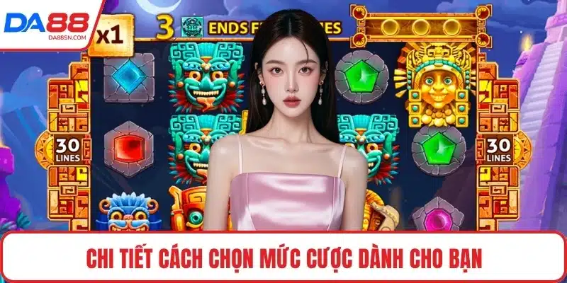 Chi tiết cách chọn mức cược dành cho bạn Chi tiết cách chọn mức cược dành cho bạn