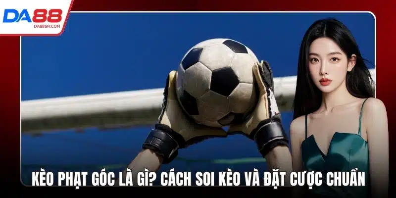 kèo phạt góc