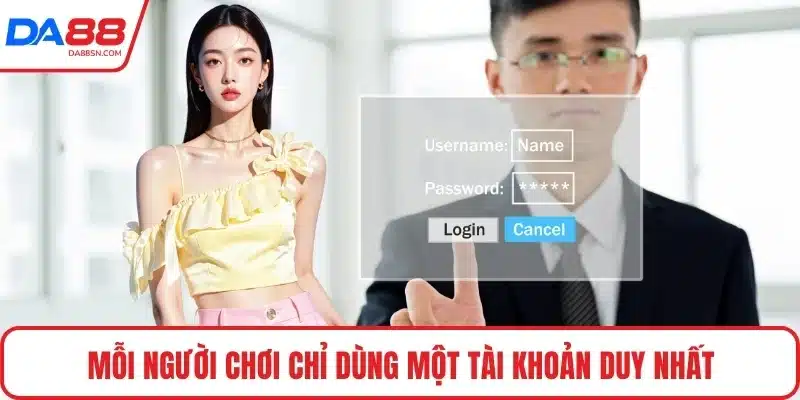 Mỗi người chơi chỉ dùng một tài khoản duy nhất Mỗi người chơi chỉ dùng một tài khoản duy nhất